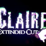 Claire: Extended Cut Video Review