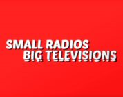 Small Radios Big Televisions