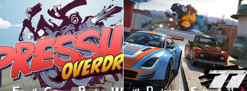 Weekly Podcast Episode 11 – Pressure Overdrive, Table Top Racing: World Tour