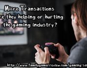 Micro Transactions are they helping or hurting the gaming industry?