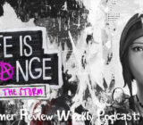 Weekly Podcast Episode 19 – Life is Strange Before the Storm