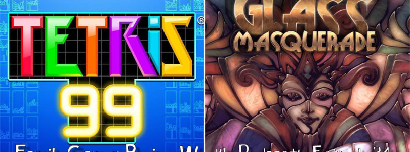 Weekly Podcast Episode 24 – Glass Masquerade and Tetris 99