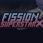 Fission Superstar X